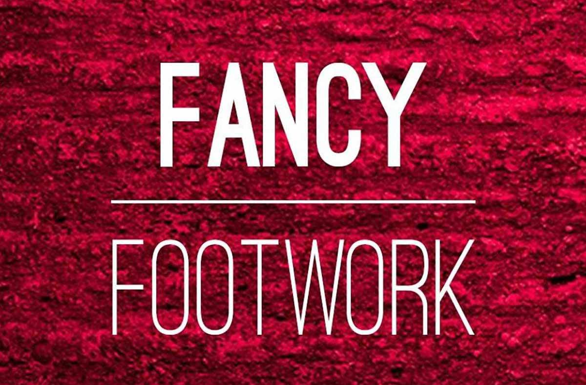 Fancy-Footwork