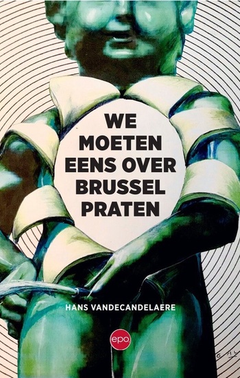 Hans Vandecandelaere, We moeten eensover Brussel praten.