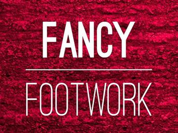 Fancy-Footwork