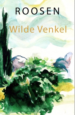 Wilde venkel, de debuutroman van Hans Lucien Roosen