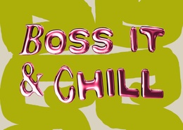 boss it and chill